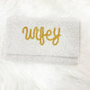 Wifey Crossbody + Clutch